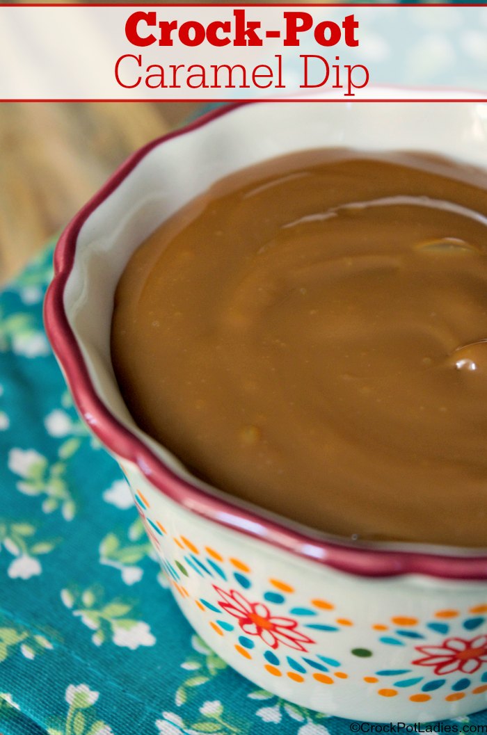 Crock-Pot Caramel Dip