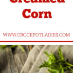 Crock-Pot Creamed Corn