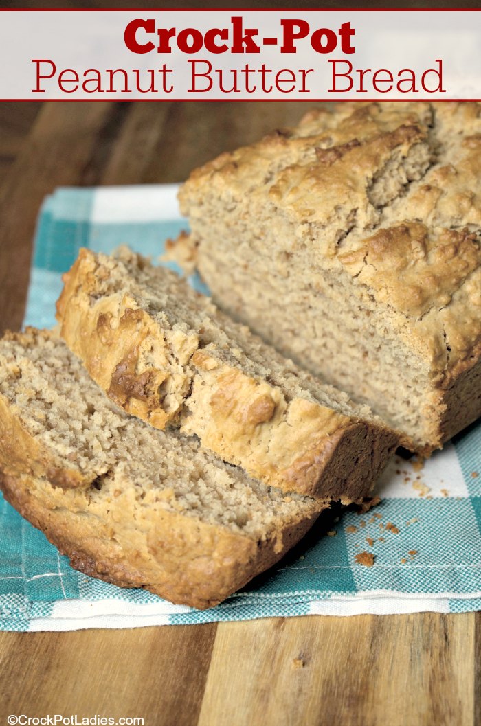 Crock-Pot Peanut Butter Bread