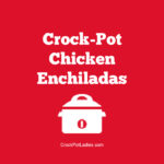 Crock-Pot Chicken Enchiladas