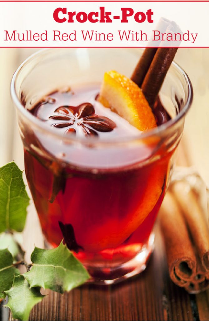 CrockPot Mulled Red Wine With Brandy CrockPot Ladies