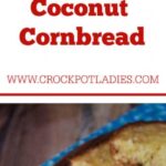 Crock-Pot Coconut Cornbread