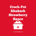 Crock-Pot Rhubarb Strawberry Sauce