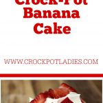 Crock-Pot Banana Cake