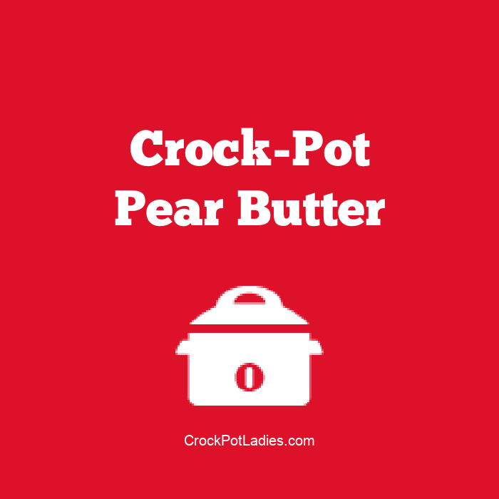 Crock-Pot Pear Butter
