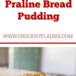 Crock-Pot Pumpkin Praline Bread Pudding