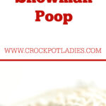 Crock-Pot Snowman Poop