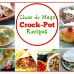 Cinco de Mayo Crock-Pot Recipes - A collection of over 40 mouthwatering slow cooker recipes that you can make for your next fiesta! | CrockPotLadies.com