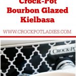 Crock-Pot Bourbon Glazed Kielbasa