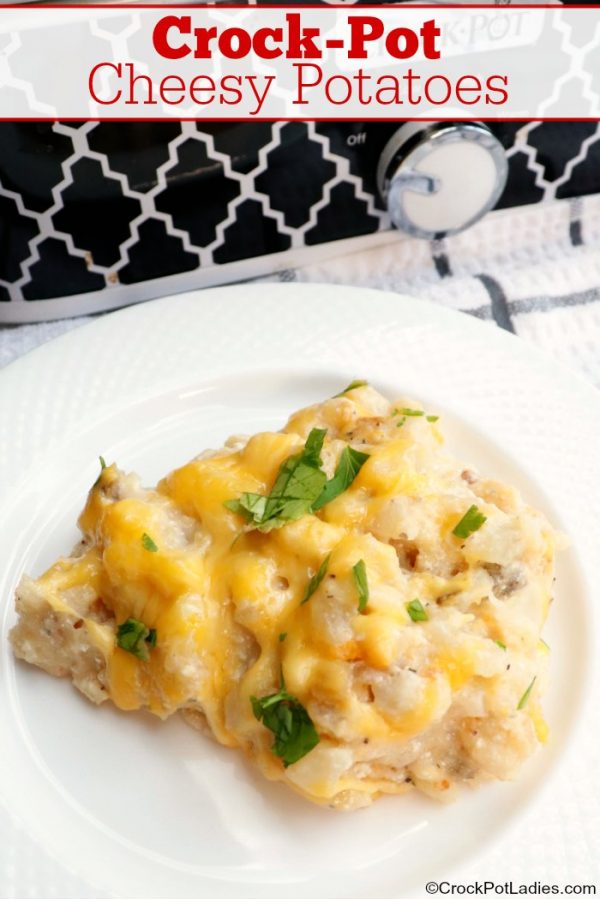 Crock-Pot Cheesy Potatoes + Video - Crock-Pot Ladies