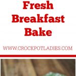 Crock-Pot Fresh Breakfast Bake
