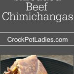 Crock-Pot Shredded Beef Chimichangas