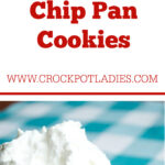 Crock-Pot Chocolate Chip Pan Cookies