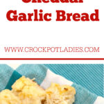 Crock-Pot Cheddar Garlic Bread