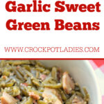 Crock-Pot Bacon and Garlic Sweet Green Beans