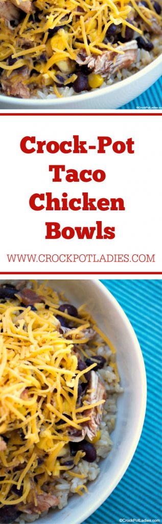 Crock-Pot Taco Chicken Bowls
