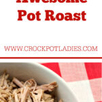 Crock-Pot Awesome Pot Roast