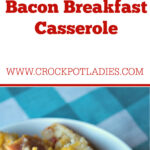 Crock-Pot Biscuit and Bacon Breakfast Casserole