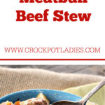 Crock-Pot Meatball Beef Stew