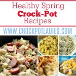 Healthy Spring Crock-Pot Recipes