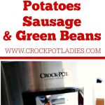 Crock-Pot Potatoes, Sausage And Green Beans