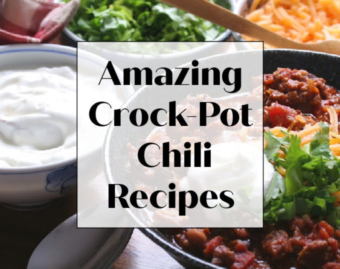 Amazing Crock-Pot Chili Recipes