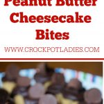Crock-Pot Express Mini Peanut Butter Cheesecake Bites