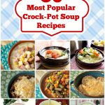 50 Most Popular Soup Recipes For Fall And Winter
