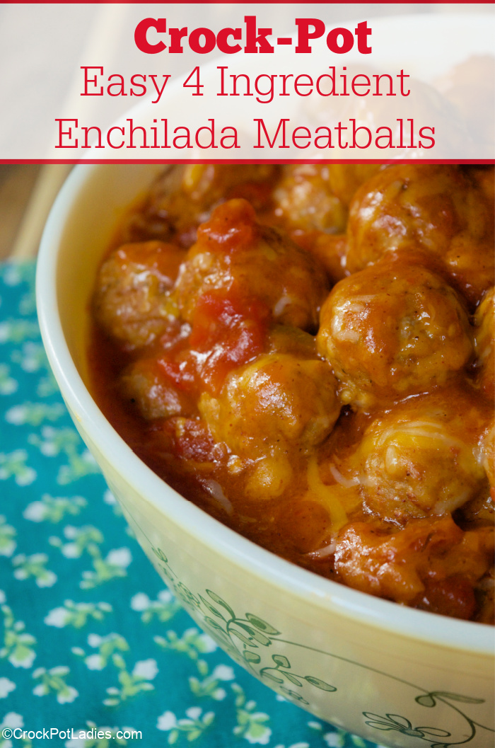 CrockPot Easy 4 Ingredient Enchilada Meatballs CrockPot Ladies